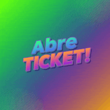 a colorful sign that says " abre ticket " on it