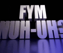 a sign that says " fym nuh-uh " on it