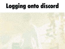 Loggingontodiscord Discord GIF - Loggingontodiscord Logging Onto GIFs