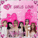 a poster that says hot girls love with a group of girls