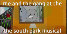 a picture of a cartoon character with the words me and the gang at the south park musical below it