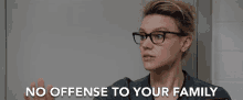 No Offense To Your Family No Harm Intended GIF - No Offense To Your Family No Offense No Harm Intended GIFs
