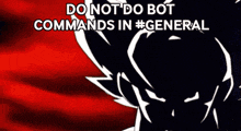 a poster that says do not do bot commands in #general on it