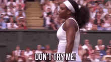 Serena Williams - Don'T Try Me GIF - Serena Williams Dont Try Me GIFs