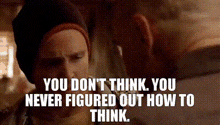 Dumb Confused GIF - Dumb Confused You Never Learned How To Think GIFs