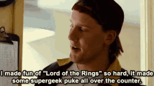 Made Fun Of Lotr So Hard Made A Geek Puke All Over The Counter - Randal In Clerks Ii GIF