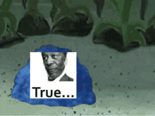 a picture of a man in a suit is surrounded by a blue substance that says true