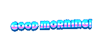 a blue and pink graphic that says good morning