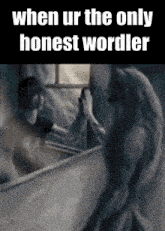 a picture of a person in a bathtub with the words when ur the only honest wordler