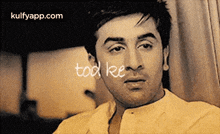 Tod Ke.Gif GIF - Tod Ke Ranbir Kapoor Face GIFs