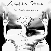 a black and white drawing of a man with the words " absolute cinema " written above it