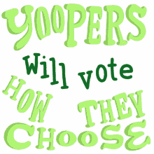yoopers will vote how they choose yoopers voting voting rights voting rights laws