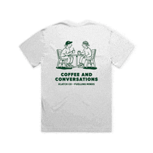 a white t-shirt that says coffee and conversations on the back