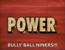 Power Bully Ball Niners GIF - Power Bully Ball Niners Niners GIFs