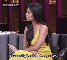 You Can'T Give Them That Power..Gif GIF - You Can'T Give Them That Power. So Wise Katrina Kaif GIFs