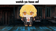 a stuffed toy with the words watch yo tone mf on the top