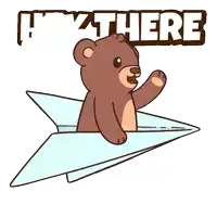a cartoon of a teddy bear flying on a paper airplane with the words hey there behind him