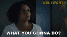 What You Gonna Do Ruby Mitchell GIF - What You Gonna Do Ruby Mitchell Wentworth GIFs