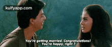You'Re Getting Marrled. Congratulations!You'Re Happy, Right ?.Gif GIF - You'Re Getting Marrled. Congratulations!You'Re Happy Right ? Rahul You-fucking-idiot GIFs