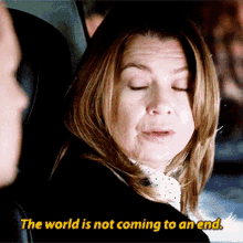 greys anatomy meredith grey the world is not coming to an end its not the end of the world not the end of the world