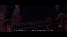 a screenshot of a video game with the words if my father did it , i should be able to do it too
