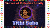 a picture of a woman with the words waves of melodies family tithi baba