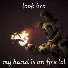 a poster that says look bro my hand is on fire lol with a picture of a robot