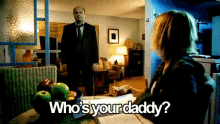 Who'S Your Daddy GIF - Daddy Veronicamars Whos Your Daddy GIFs