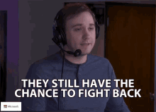 They Still Have The Chance To Fight Back Michael Fisher GIF - They Still Have The Chance To Fight Back Michael Fisher Esports College Career And Pathways GIFs