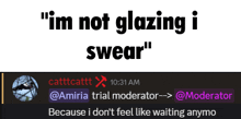 a screenshot of a chat with the words " i 'm not glazing i swear " on it