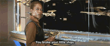 First Contact You Broke Your Little Ships GIF - First Contact You Broke Your Little Ships GIFs