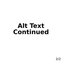 a white background with the words alt text continued written on it