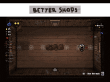 a screen shot of a game with the words better shops above it