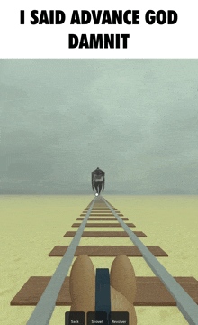 a person standing on train tracks with the words i said advance god damnit above them