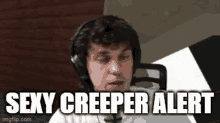 Kurtis Conner Sexy Creeper Alert GIF - Kurtis Conner Sexy Creeper Alert Baddie Smp GIFs
