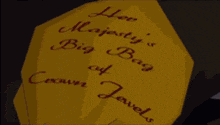 a yellow item with the words " how majesty 's big bag of crown of jewels " written on it