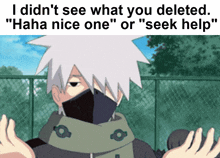 I Didn'T See What You Deleted Didnt See What You Deleted GIF - I Didn'T See What You Deleted Didnt See What You Deleted Kakashi Shrug GIFs