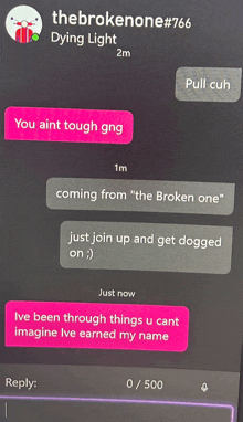 a screen shot of a text conversation between the brokenone # 766 and dying light 2m