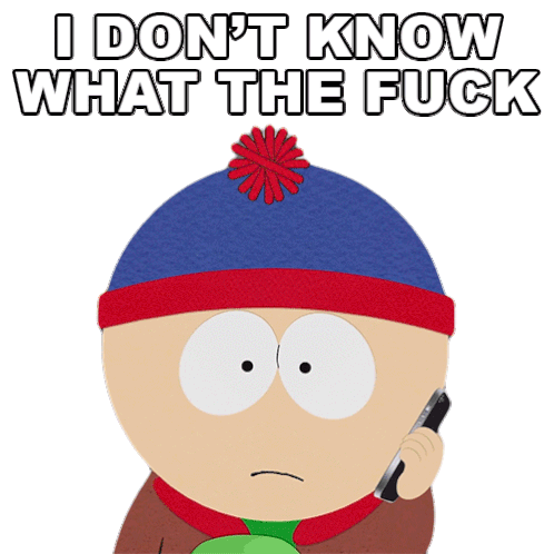 I Dont Know What The Fuck Youre Talking About Stan Marsh Sticker - I Dont Know What The Fuck Youre Talking About Stan Marsh South Park Stickers