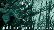 Spider Monkey Hold On GIF - Spider Monkey Hold On Twilight GIFs