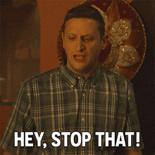 Hey Stop That Tim Robinson GIF - Hey Stop That Tim Robinson I Think You Should Leave With Tim Robinson GIFs