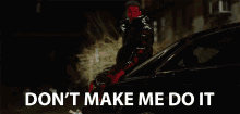 Dont Make Me Do It Stop GIF - Dont Make Me Do It Stop Dont Try Me GIFs