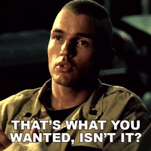 That'S What You Wanted Isn'T It Sizemore GIF - That'S What You Wanted Isn'T It Sizemore Black Hawk Down GIFs