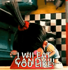 a cartoon character says " i will eat you like " while eating candy