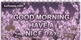 Good Morning.Gif GIF - Good Morning Have A Nice Day Gud Mrng GIFs