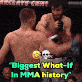 two men are fighting in a cage with the words " biggest what-if in mma history " on the bottom
