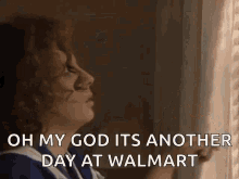 Oh My God Another Day GIF - Oh My God Another Day Walmart GIFs