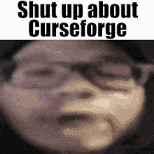 Curseforge Shut Up GIF - Curseforge Shut Up Meme GIFs