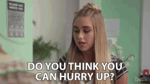 Do You Think You Can Hurry Up In A Rush GIF - Do You Think You Can Hurry Up In A Rush Hurry Up GIFs