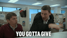 You Gotta Give I Think You Should Leave With Tim Robinson GIF - You Gotta Give I Think You Should Leave With Tim Robinson You Have To Provide GIFs